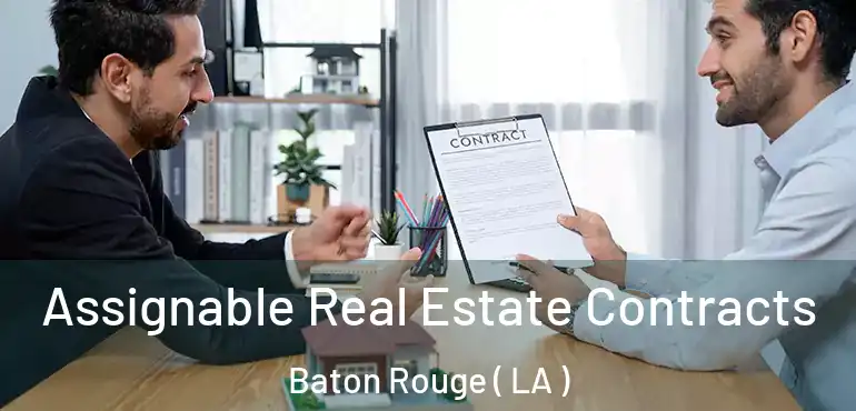  Assignable Real Estate Contracts Baton Rouge ( LA )