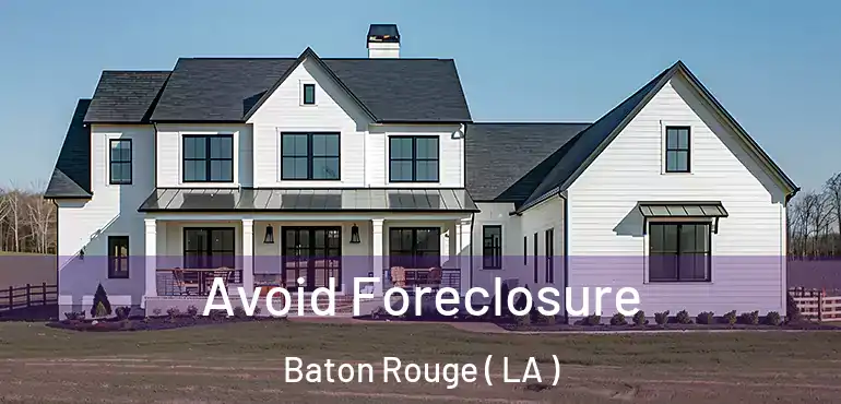  Avoid Foreclosure Baton Rouge ( LA )