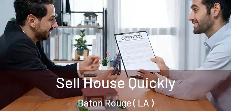  Sell House Quickly Baton Rouge ( LA )