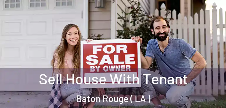 Sell House With Tenant Baton Rouge ( LA )