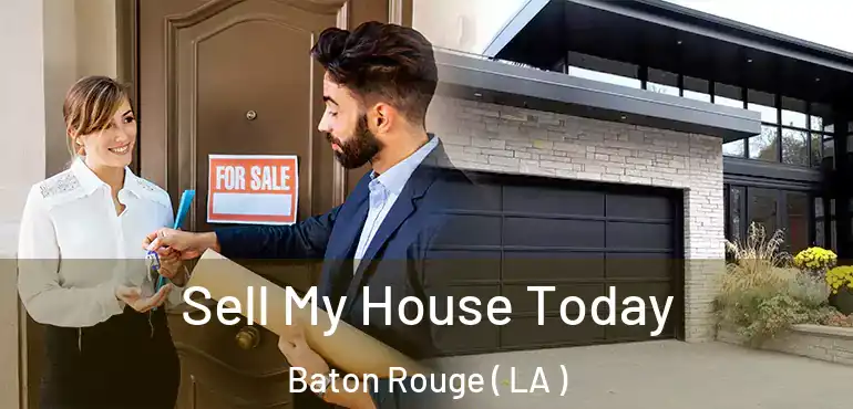  Sell My House Today Baton Rouge ( LA )