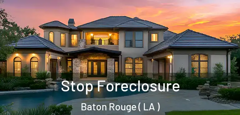 Stop Foreclosure Baton Rouge ( LA )