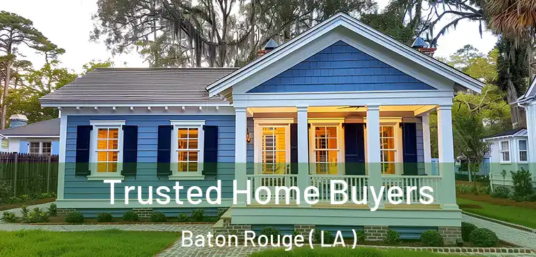  Trusted Home Buyers Baton Rouge ( LA )